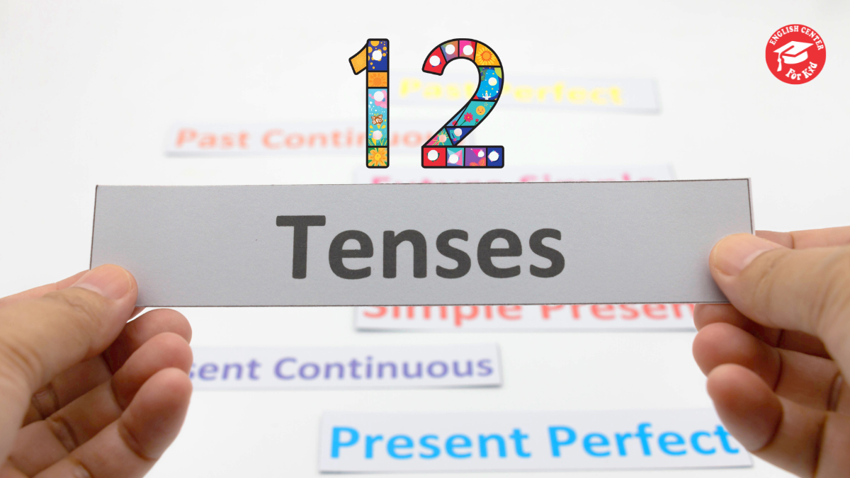 12 thì Tiếng Anh cần phải nhớ