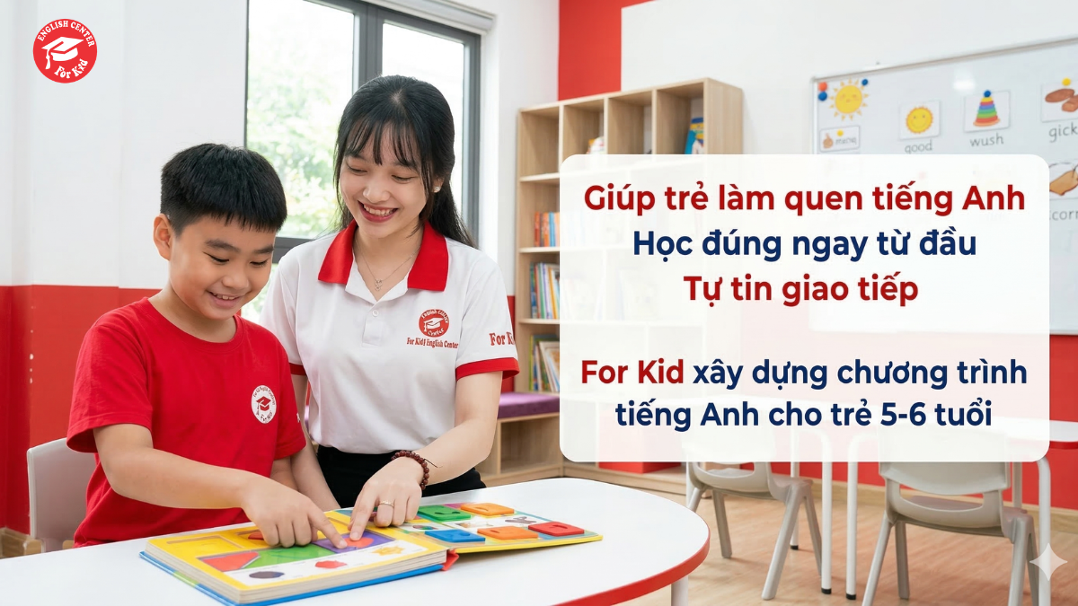 For Kid xây dựng chương trình tiếng anh cho trẻ 5-6 tuổi